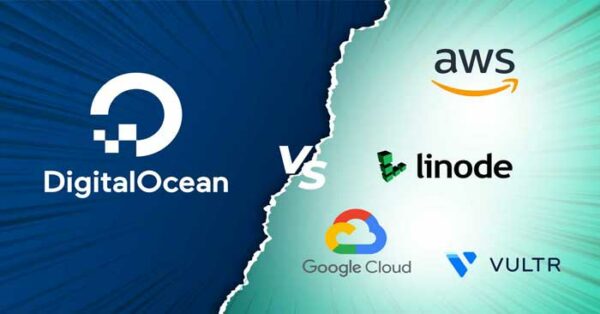 Digital-Ocean VS Vultr, Linode, AWS, Google Cloud