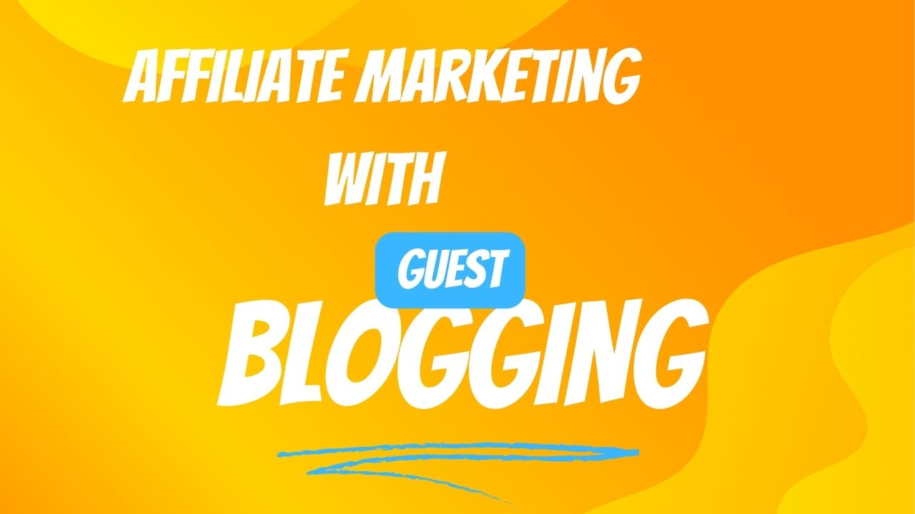 Affiliate Marketing with guest posting