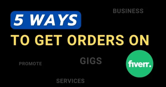 5 Way to get Orders on Fiverr