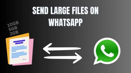 HOW TO SEND LARGE FILES ON WHATSAPP